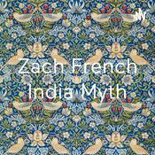 Podcast Zach French India Myth