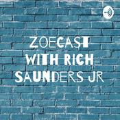 Podcast ZoeCast with Rich Saunders Jr