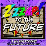 Podcast Zzzap To The Future: A 90s Kids Podcast