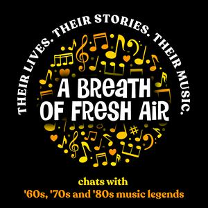 '60s '70s '80s - Warm, Candid, Classic, Rock Interviews with Music Legends - A BREATH OF FRESH AIR