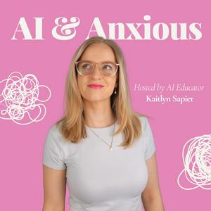 Listen to AI & Anxious in the App