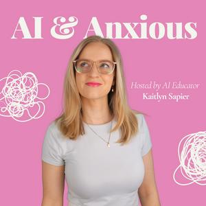 AI and Anxious