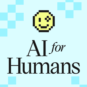 Listen to AI For Humans: Making Artificial Intelligence Fun & Practical in the App