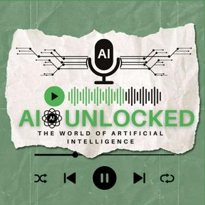 Listen to AI Unlocked - The world of artificial intelligence in the App