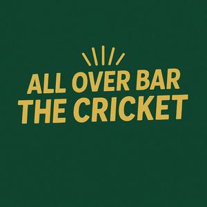 All Over Bar the Cricket
