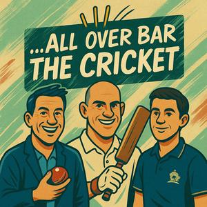 All Over Bar the Cricket