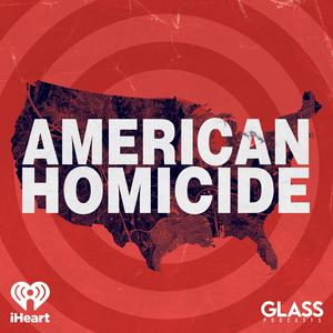 Listen to American Homicide in the App