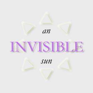 An Invisible Sun