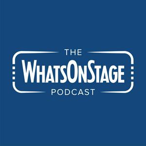 Listen to The WhatsOnStage Podcast in the App