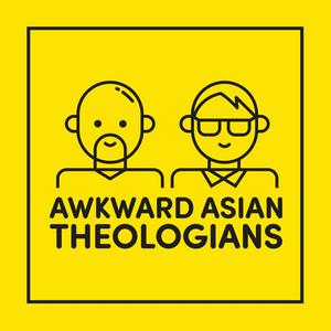 Listen to Awkward Asian Theologians in the App