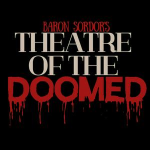 Listen to Baron Sordor's Theatre of the Doomed in the App