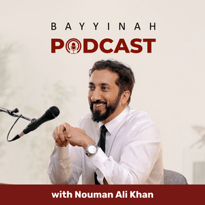 Listen to Bayyinah Podcast with Nouman Ali Khan in the App