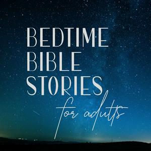 Listen to Bedtime Bible Stories for Adults in the App