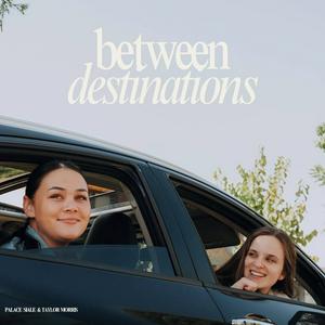 Between Destinations