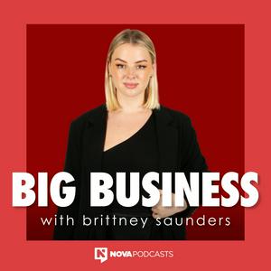 Listen to Big Business with Brittney Saunders in the App