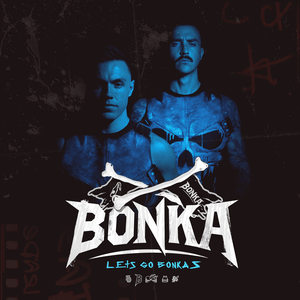 Bonka Presents - Let’s Go Bonkas