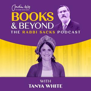 Listen to Books & Beyond - The Rabbi Sacks Podcast with Dr. Tanya White in the App