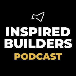 Listen to Inspired Builders Podcast in the App