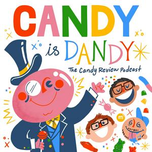 Listen to Candy Is Dandy: The Candy Review Podcast in the App