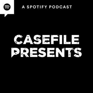 Listen to Casefile Presents: Spotify Series in the App