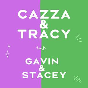 Listen to Cazza & Tracy Talk Gavin & Stacey Podcast in the App