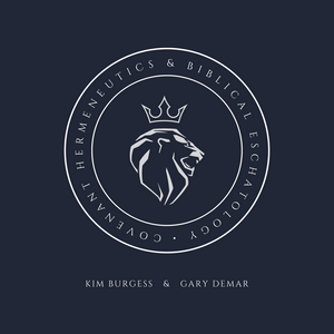 Covenant Hermeneutics and Biblical Eschatology