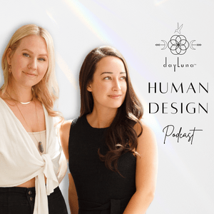 Listen to DayLuna Human Design Podcast in the App