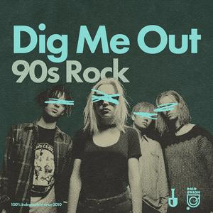 Listen to Dig Me Out: 90s Rock in the App