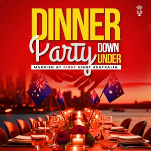 Listen to Dinner Party Down Under - A MAFS Podcast in the App