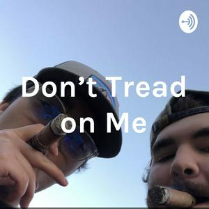 Don't Tread on Me