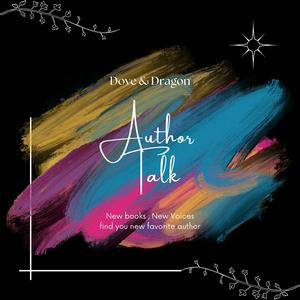 Dove & Dragon Author Talk