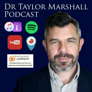 Listen to Dr Taylor Marshall Podcast in the App