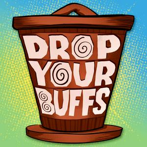 Listen to Drop Your Buffs in the App