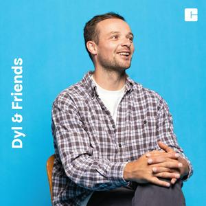 Listen to Dyl & Friends in the App