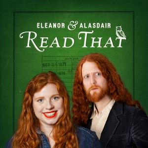 Listen to Eleanor & Alasdair Read That in the App