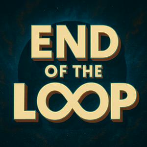 End of the Loop