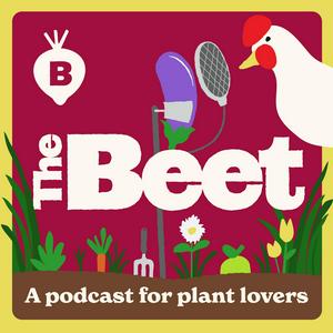 Listen to The Beet: A Podcast For Plant Lovers in the App