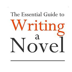 Listen to Essential Guide to Writing a Novel in the App