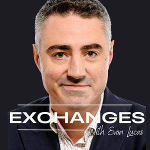Exchanges with Evan Lucas