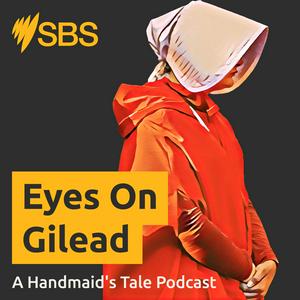 Listen to Eyes On Gilead: A Handmaid's Tale Podcast in the App