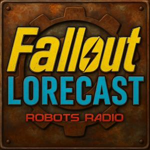 Fallout Lorecast - The Fallout Video Game & TV Lore Podcast