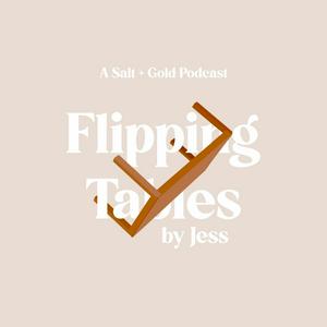 Listen to Flipping Tables by Jess in the App