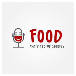 Food & Effed Up Stories