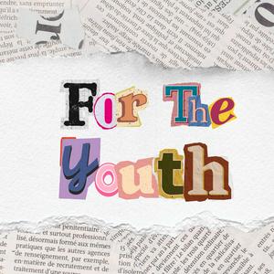 For The Youth