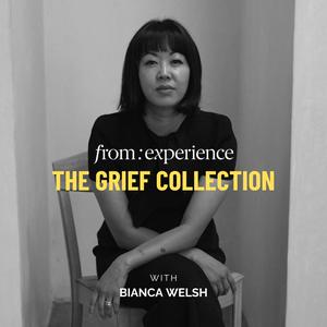 From Experience: The Grief Collection