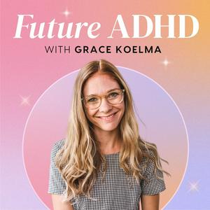 Listen to Future ADHD in the App