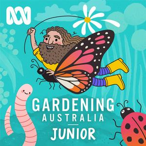 Listen to Gardening Australia Junior in the App