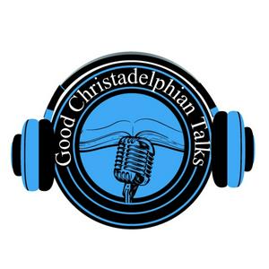 Listen to Good Christadelphian Talks Podcast in the App