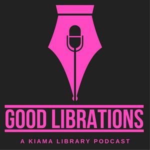 Good Librations - A Kiama Library Podcast