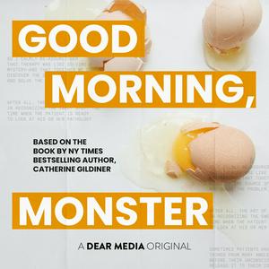 Listen to Good Morning, Monster in the App